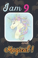 I am 9 and Magical: Cute Unicorn Journal and Happy Birthday Notebook/Diary, Cute Unicorn Birthday Gift for 9th Birthday for beautiful girl. 1671124065 Book Cover
