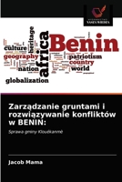 Zarządzanie gruntami i rozwiązywanie konfliktów w BENIN:: Sprawa gminy Klouékanmè 6203141747 Book Cover