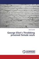George Eliot’s Throbbing prisoned female souls 3659607487 Book Cover