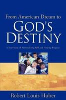 From American Dream to God's Destiny 1600344755 Book Cover