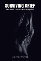 Surviving Grief: The Path to Your Resurrection B0CMZDQ1PD Book Cover
