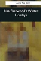 Nan Sherwood's Winter Holidays; or, Rescuing the Runaways 1516945824 Book Cover