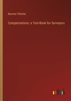 Compensations: a Text-Book for Surveyors 3368809423 Book Cover