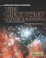 The Milky Way and Beyond: Stars, Nebulae, and Other Galaxies 1615300244 Book Cover