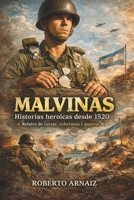 Malvinas: Historias heroicas desde 1520: Relatos de coraje, soberanía y guerra B0GMC5C41M Book Cover