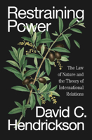 Restraining Power: The Law of Nature and the Theory of International Relations 1836742460 Book Cover