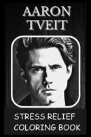 Stress Relief Coloring Book: Colouring Aaron Tveit B092P778R1 Book Cover