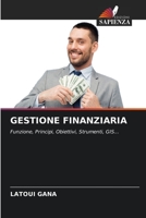 GESTIONE FINANZIARIA: Funzione, Principi, Obiettivi, Strumenti, GIS... 6206223329 Book Cover