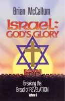 Israel: God's Glory: Breaking the Bread of Revelation - Volume 3 0892769343 Book Cover
