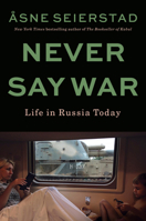 Never Say War: Life in Russia Today 0316613738 Book Cover