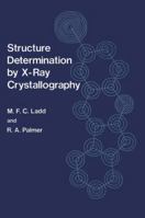 Structure Determination by X-Ray Crystallography 1461579325 Book Cover