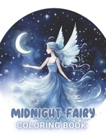 Midnight Fairy Coloring Book: High Quality +100 Beautiful Designs for All Ages B0CQVT5R3F Book Cover