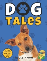 Dog Tales: Pup-tastic Adventures for Little Readers | Includes Fun Dog Coloring Pages B0C481J41L Book Cover