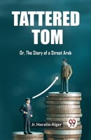 Tattered Tom Or, The Story of a Street Arab 9362204746 Book Cover