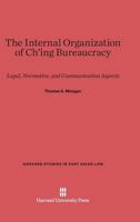 The Internal Organization of Ch'ing Bureaucracy 0674180917 Book Cover