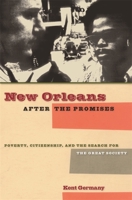New Orleans After the Promises: Poverty, Citizenship, And the Search for the Great Society 0820329002 Book Cover