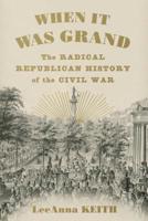 When It Was Grand: The Radical Republican History of the Civil War 0809080311 Book Cover