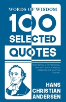 Words Of Wisdom: 100 Selected Quotes by Hans Christian Andersen with Beautiful Illustrations B0DVQC21GG Book Cover