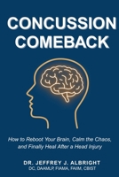 The Concussion Comeback: The NeuroRecovery Blueprint for Lasting Brain Healing After Trauma B0FQPRVVPC Book Cover