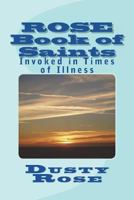 Rose Book of Saints: Invoked in Times of Illness 1722364238 Book Cover