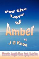 For the Love of Amber (When The Jonquils Bloom Again, #2) 0984238182 Book Cover