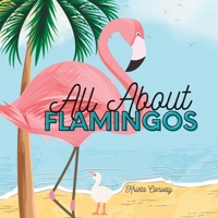 All About Flamingos B0BTRKN7CY Book Cover