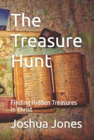 The Treasure Hunt: Finding Hidden Treasures in Christ B0C87SFJJ2 Book Cover