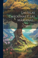 Las Islas Carolinas Y Las Marianas... 1278615008 Book Cover