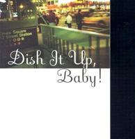 Dish It Up, Baby 1563411342 Book Cover