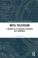 Meta Television: A History of US Popular Television's Self-Awareness 1032366346 Book Cover