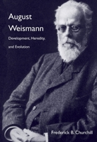 August Weismann: Development, Heredity, and Evolution 0674736893 Book Cover