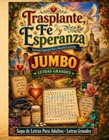 Trasplante, Fe y Esperanza: Letras Grandes para Seguir Adelante B0H8MKTFPG Book Cover