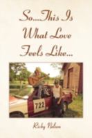 So...This Is What Love Feels Like... 1436367123 Book Cover