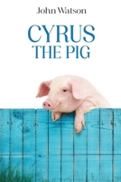 Cyrus the Pig 1917239807 Book Cover