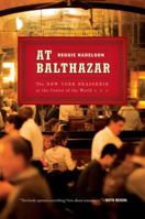 At Balthazar: The New York Brasserie at the Center of the World 1501116789 Book Cover