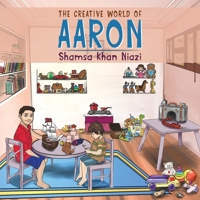 The Creative World of Aaron 1788488962 Book Cover