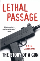 Lethal Passage: The Story of a Gun 0679759271 Book Cover