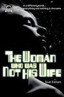 The Woman Who Was Not His Wife 0993247229 Book Cover