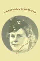 What Did You Do in the War Gran'ma? 1535228350 Book Cover