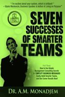 Seven Successes of Smarter Teams, Part 3: How to Use Simple Management Consulting Secrets to Simplify Business Messages Easily, Build Smarter Teams, and See Career Results Now 1491294124 Book Cover