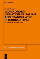 Word Order Variation in Italian and Spanish Why-Interrogatives: An Empirical Perspective 3111615448 Book Cover