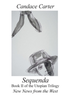 Sequenda: Buch II of the Utopian Trilogy New News from the West 3696794171 Book Cover