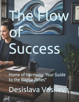The Flow of Success: Home of Harmony: Your Guide to the Bagua Zones" (feng shui home design) B0H2Y117K2 Book Cover