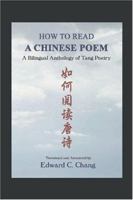 How to Read A Chinese Poem: A Bilingual Anthology of Tang Poetry 1419670131 Book Cover