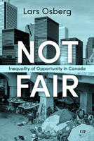 Not Fair Enough: Inequality of Opportunity in Canada (Utp Insights) 1487546114 Book Cover