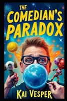 The Comedian's Paradox B0DL4LD2M2 Book Cover