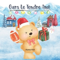 Ours Le Tendre Ami: Une Histoire d'Amiti? et De No?l (French Version) B09HVGPFXN Book Cover