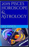 2019 Pisces Horoscope & Astrology 1730979289 Book Cover