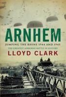 Arnhem: Jumping the Rhine 1944 & 1945 0755336372 Book Cover