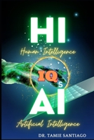 THE TALE OF TWO IQs: Human Intelligence vs Artificial Intelligence B0CFZ9KZPH Book Cover